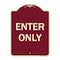 Signmission Designer Series Sign-Enter Only, Burgungy Heavy-Gauge Aluminum, 24" x 18", BU-1824-9977 A-DES-BU-1824-9977 - alternate 1
